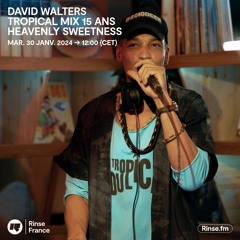 DAVID WALTERS TROPICAL MIX 15 ANS HEAVENLY SWEETNESS - 30 Janvier 2024