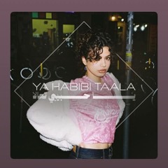 Ya Habibi Taala - Aya Samra