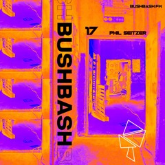 BUSHBASH FM__17 // PHIL SEITZER