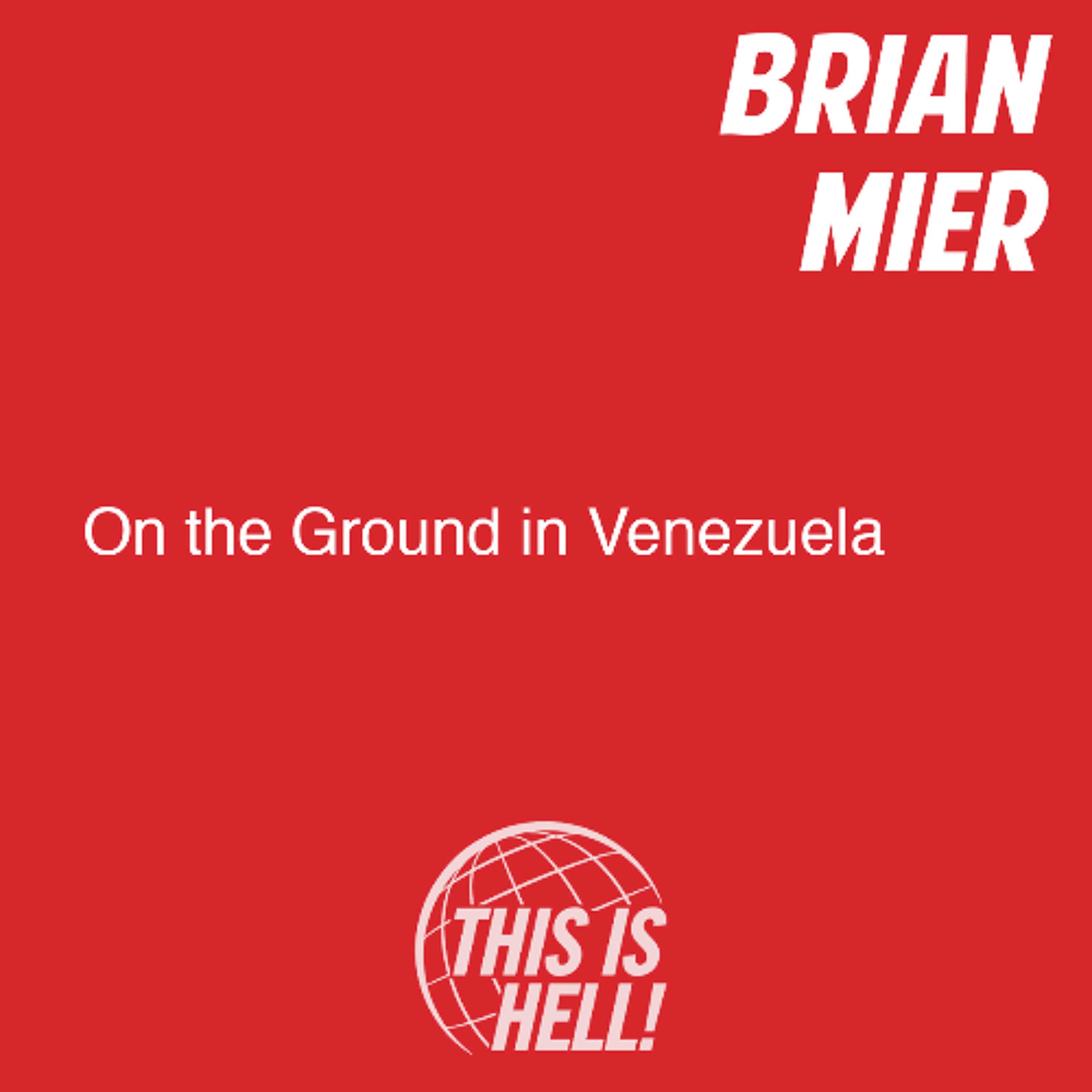 On the Ground in Venezuela / Brian Mier