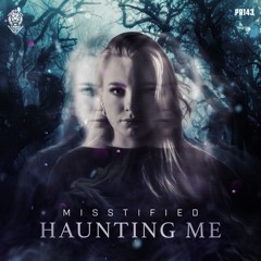 Misstified - Haunting Me
