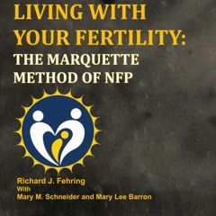 PDF KINDLE DOWNLOAD Living with Your Fertility: The Marquette Method of NFP read