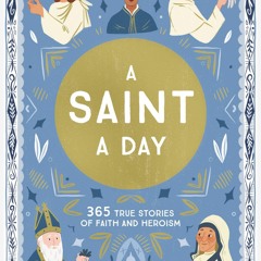 ⚡Ebook✔ A Saint a Day: A 365-Day Devotional Featuring Christian Saints