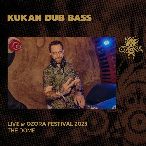 Kukan Dub Bass @ Ozora Festival 2023 | The Dome