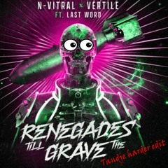 N-Vitral & Vertile | Renegades Till The Grave (Recon Edit)