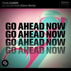 FAULHABER - Go Ahead Now (Owna Remix)[ Cmin - 126BPM ]