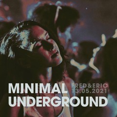 FRED&ERIC - Minimal Underground (13.05.2021)