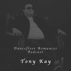 Dancefloor Romancer 103 - Tony Kay