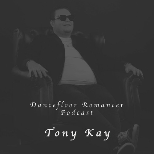 Dancefloor Romancer 103 - Tony Kay