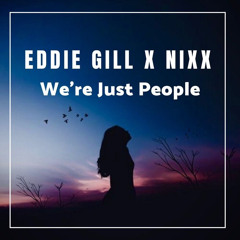 Eddie Gill And Nixx - We're Just People
