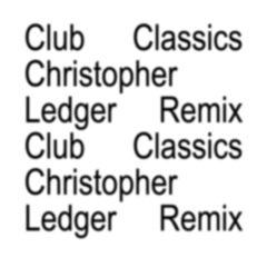 Christopher Ledger - Club Classics Remix