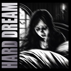 Hard Dream