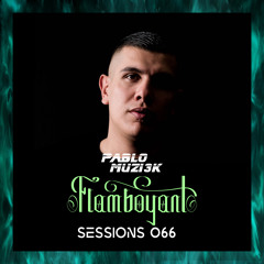Pablo Muzi3k - Flamboyant Sessions 066