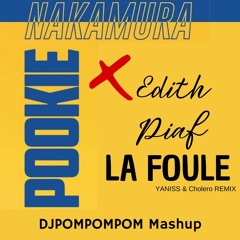 Pookie x La Foule (YANISS x CHOLERO Remix) - DJPOMPOMPOM Mashup