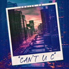 Cruize FX - Can't U C