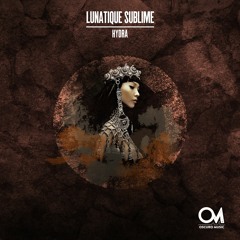 OSCM162: Lunatique Sublime - Hydra (Original Mix)