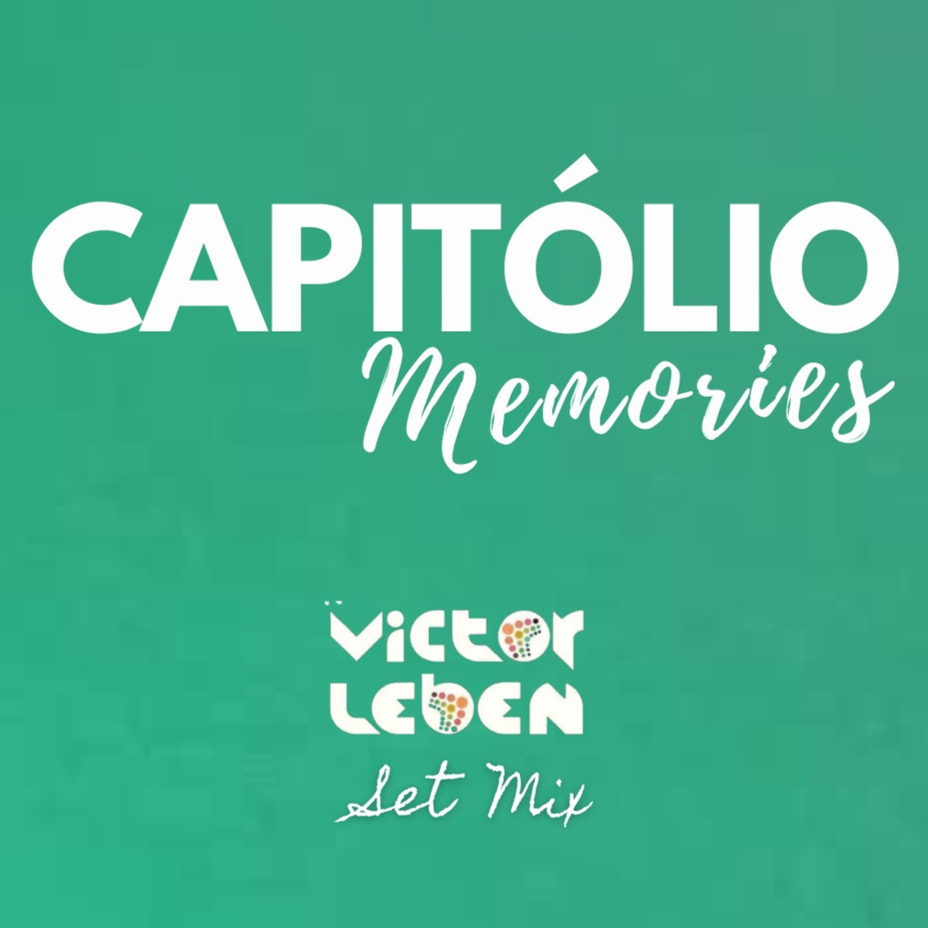 CAPITÓLIO MEMORIES (Dj Victor Leben Set Mix) episode artwork