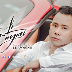 BỎ LỠ MỘT NGƯỜI | LÊ BẢO BÌNH | OFFICIAL MUSIC