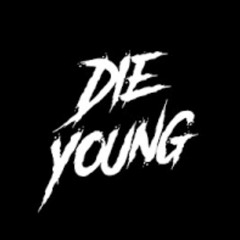 Die Young - ( Fintolibera Edit )