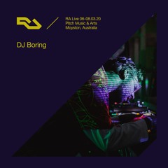 RA Live - 08.03.20 - DJ BORING, Pitch Music & Arts, Australia