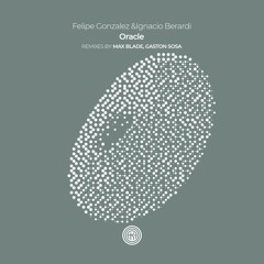 Felipe Gonzalez (AR), Ignacio Berardi - Oracle (Max Blade Remix)