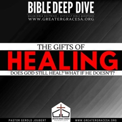 Bible Deep Dive 15 - The Gift of Healing - 10.09.2021