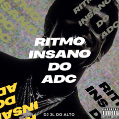 MTG - RITMO INSANO DO ADC - DJ JL DO ALTO