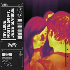 [FREE DL] Route 94 feat. Jess Glynne - My Love (Rizbra Remix)