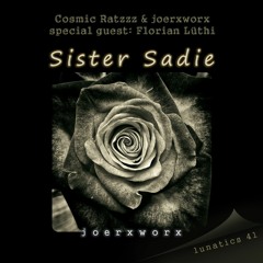 Sister Sadie / Cosmic Ratzzz & joerxworx / special guest: Florian Lüthi