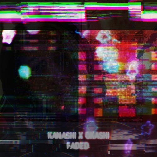 faded w/ okashi