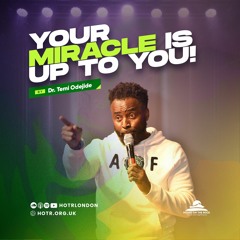 Your Miracle Is Up To You | By Pastor Christ Eluwa | 26.11.2023