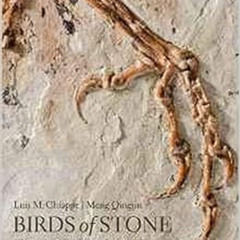 Access KINDLE 📋 Birds of Stone: Chinese Avian Fossils from the Age of Dinosaurs by L