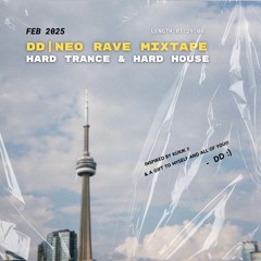 FEB 2025 DD -  NEO RAVE MIXTAPE HARD TRANCE & HARD HOUSE