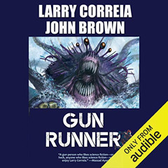 [READ] EPUB 📖 Gun Runner by  Larry Correia,John Brown,Oliver Wyman,Audible Studios [