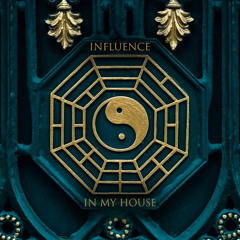 Influence - In My House