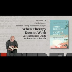 Niewidzialne książki: #179 Shinzen Young - When Therapy Doesn't Work