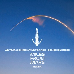 Consciousness (Miles From Mars Remix) *** FREE DOWNLOAD