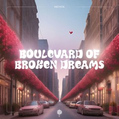 MEYSTA - Boulevard Of Broken Dreams