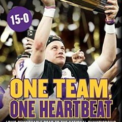 [VIEW] [EBOOK EPUB KINDLE PDF] One Team, One Heartbeat: LSU's Remarkable Road to the