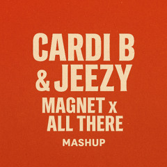 Cardi B & Jeezy – Magnet x All There (DJ BALLER Mashup)