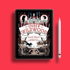 Under Wildwood Wildwood Chronicles, #2 by Colin Meloy. Totally Free [PDF]