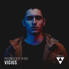 Prismacast #103: Vicius