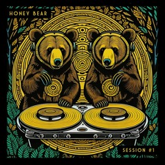 Honey Bear Sessions #1  (Electronica | Progressive House | Techno)