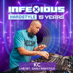 KC @ InfeXious Hardstyle:  15 Years (Early Rawstyle)