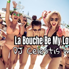 La boushe Be My Lover DJCelestis Mix