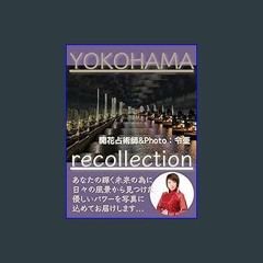 ??pdf^^ ⚡ YOKOHAMA recollection flower-viewing astrologer: We deliver the power of kindness in you