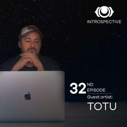 INTROSPECTIVE Episode 032 - TOTU