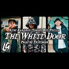 King Kakarot, Tommy Biz, Pxilla, Frietboer - The White Door