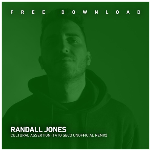 FREE DOWNLOAD: Randall Jones - Cultural Assertion (Tato Seco Unofficial Remix)