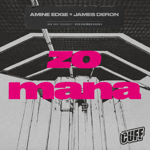 CUFF329 - Amine Edge x James Deron - Zo Mana